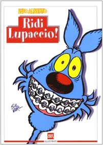 Lupo Alberto. Ridi lupaccio! (BUR Illustrati) Cartoons
