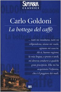 La bottega del caffè (BUR Superbur classici, Band 272) Drama