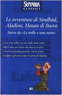 Le avventure di Sindbâd, Aladino, Hasan di Basra. Storie da «Le mille e una notte» (Superbur classici, Band 274) Fairy Tales & Legends