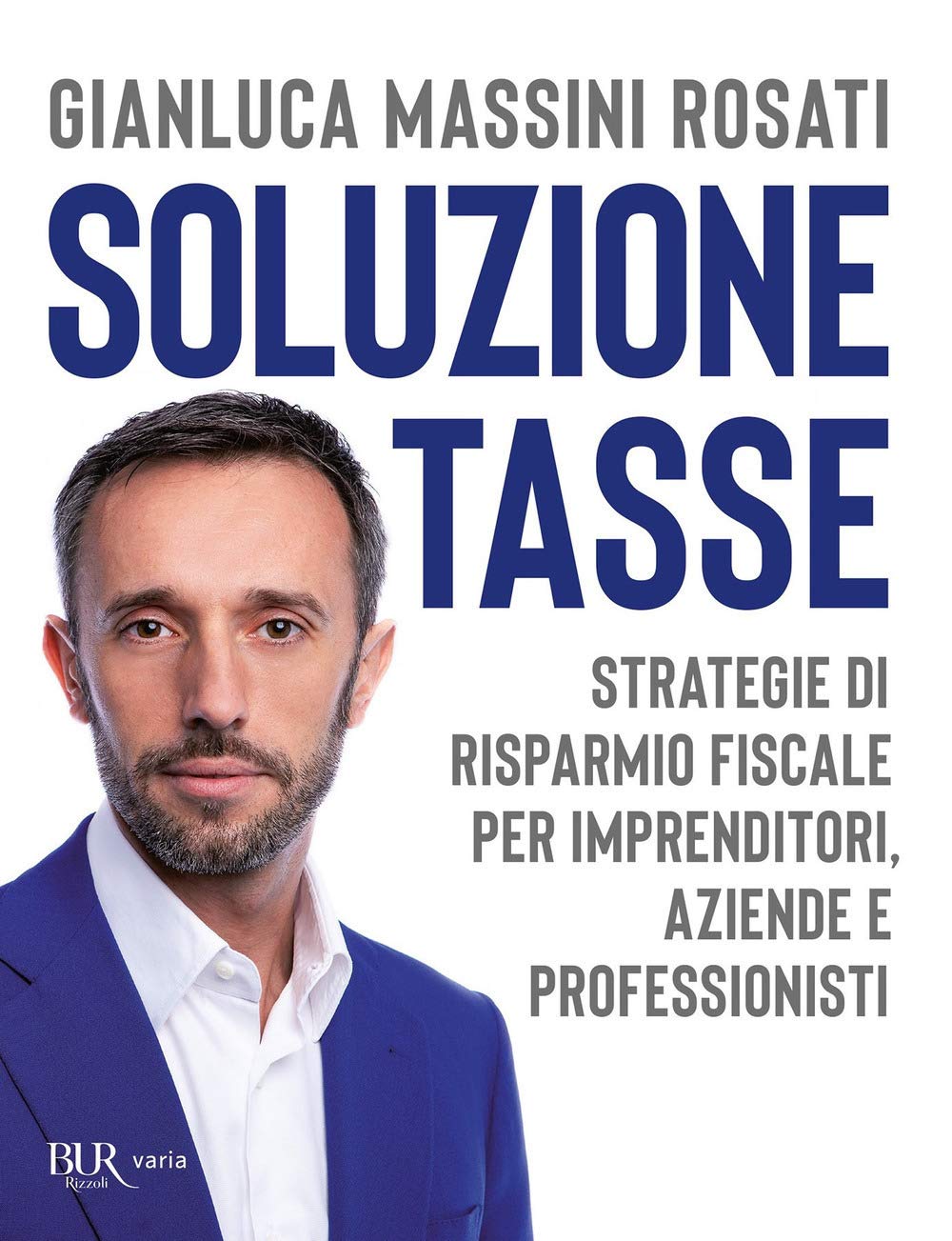 Soluzione tasse. Strategie di risparmio fiscale per imprenditori, aziende e professionisti Business, Finance & Career
