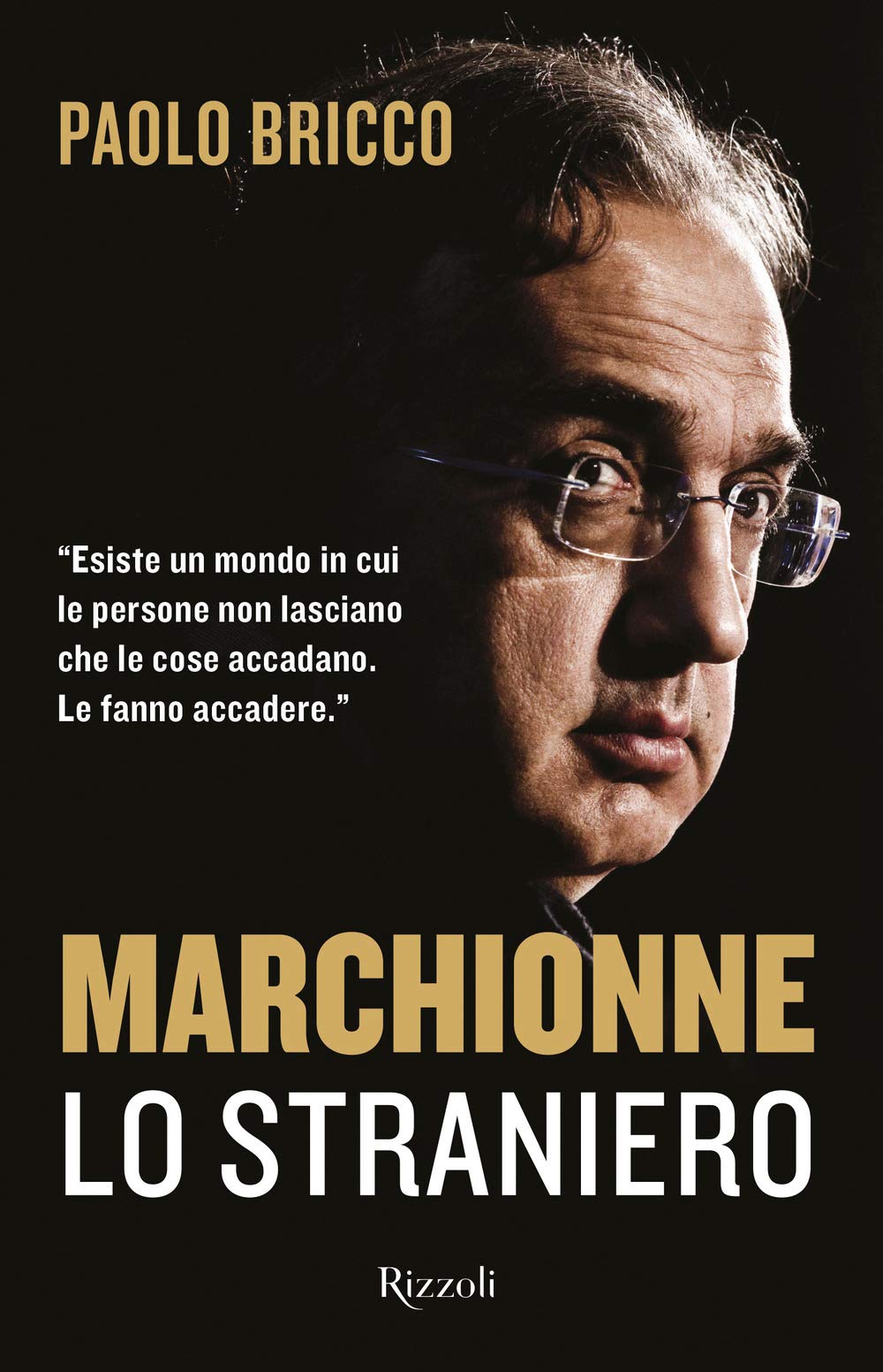 Marchionne lo straniero. L'uomo che ha cambiato per sempre l'industria mondiale dell'auto (Saggi italiani) Science Books