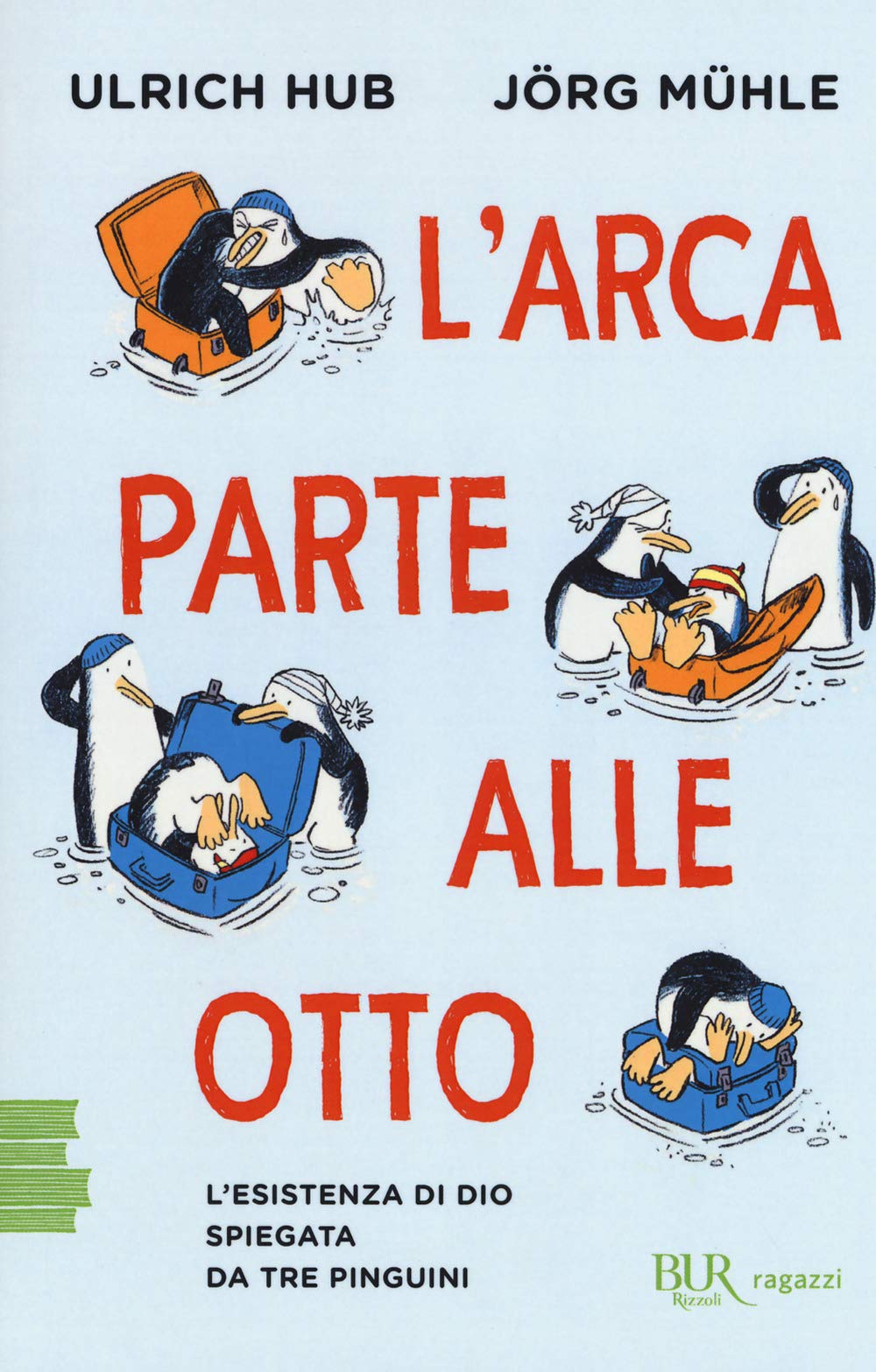 L'arca parte alle otto. L'esistenza di Dio spiegata da tre pinguini book