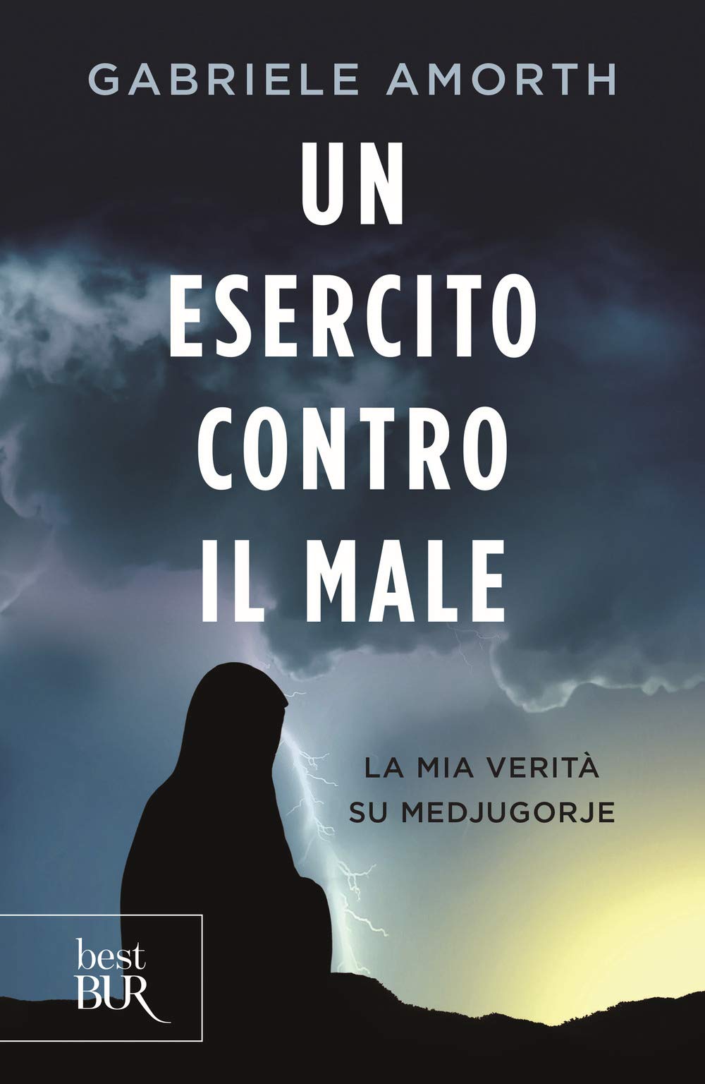 Un esercito contro il male. La mia verità su Medjugorie Religion & Esotericism