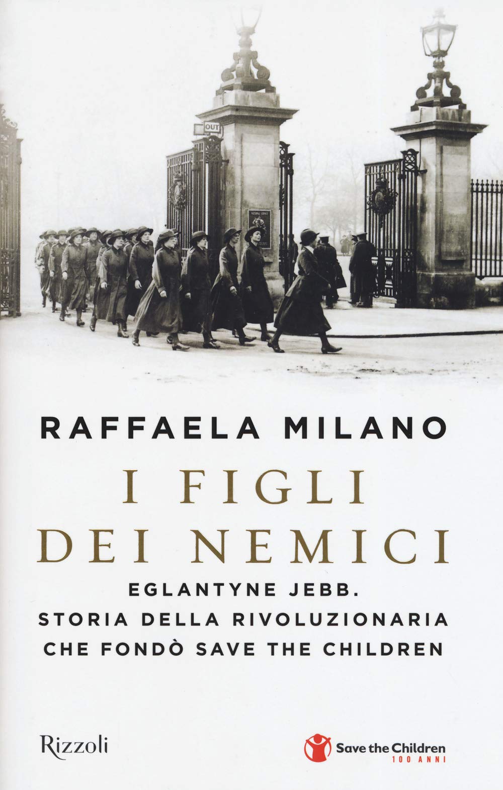 I figli dei nemici. Eglantyne Jebb. Storia della rivoluzionaria che fondò Save the Children Non-fiction books