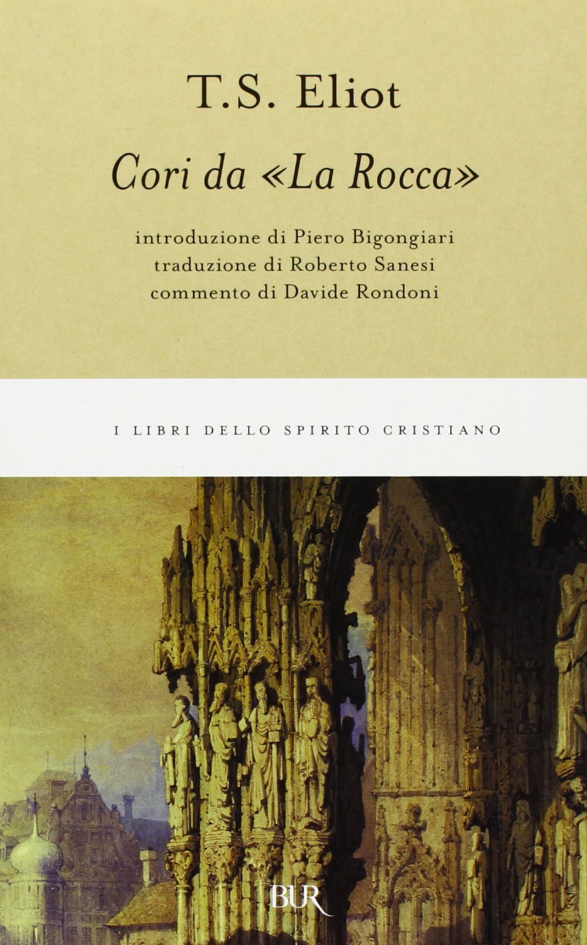 Cori da «La rocca». Testo inglese a fronte (BUR I libri dello spirito cristiano) Poetry