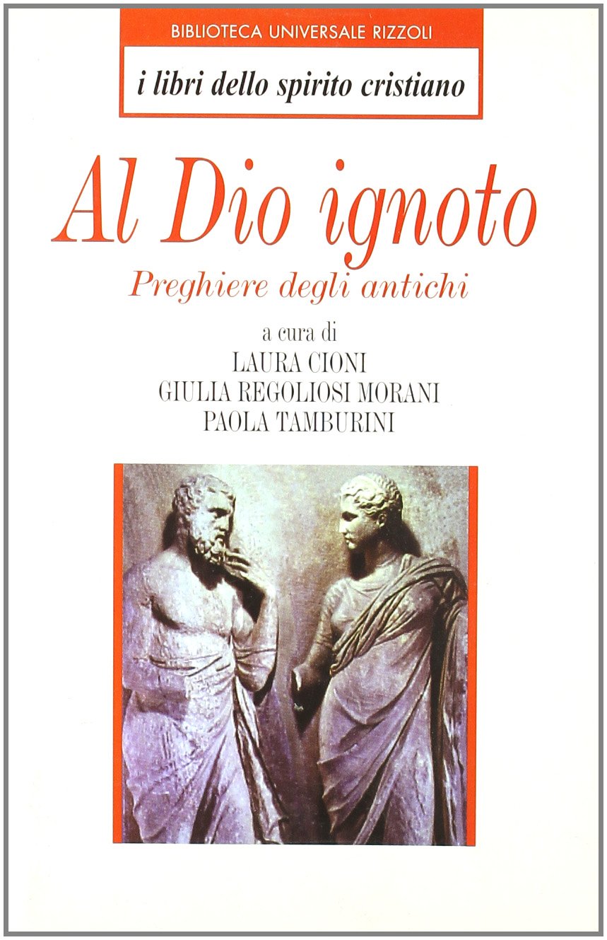 Al Dio nascosto. Preghiere degli antichi (I libri dello spirito cristiano) Religion & Esotericism