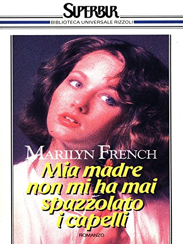 Mia madre non mi ha mai spazzolato i capelli (Superbur, Band 118) Contemporary literature
