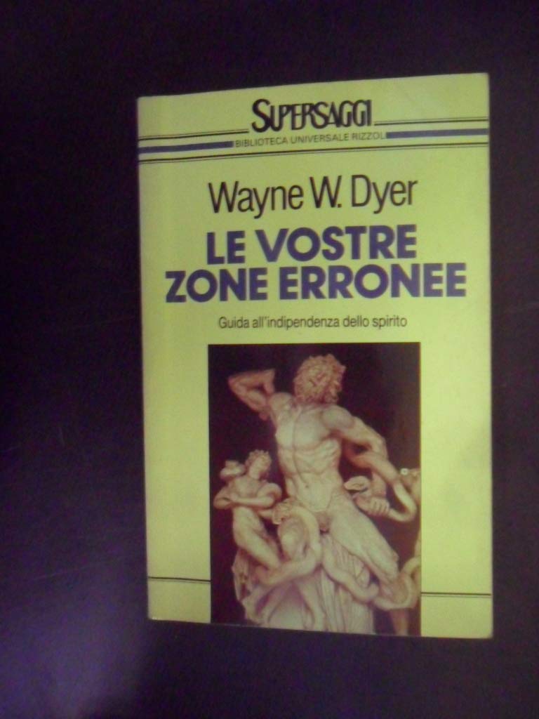 Le vostre zone erronee (BUR Supersaggi, Band 32) Psychology