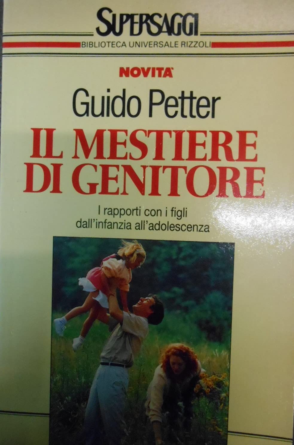 Il mestiere di genitore (BUR Supersaggi, Band 68) Parents & Children
