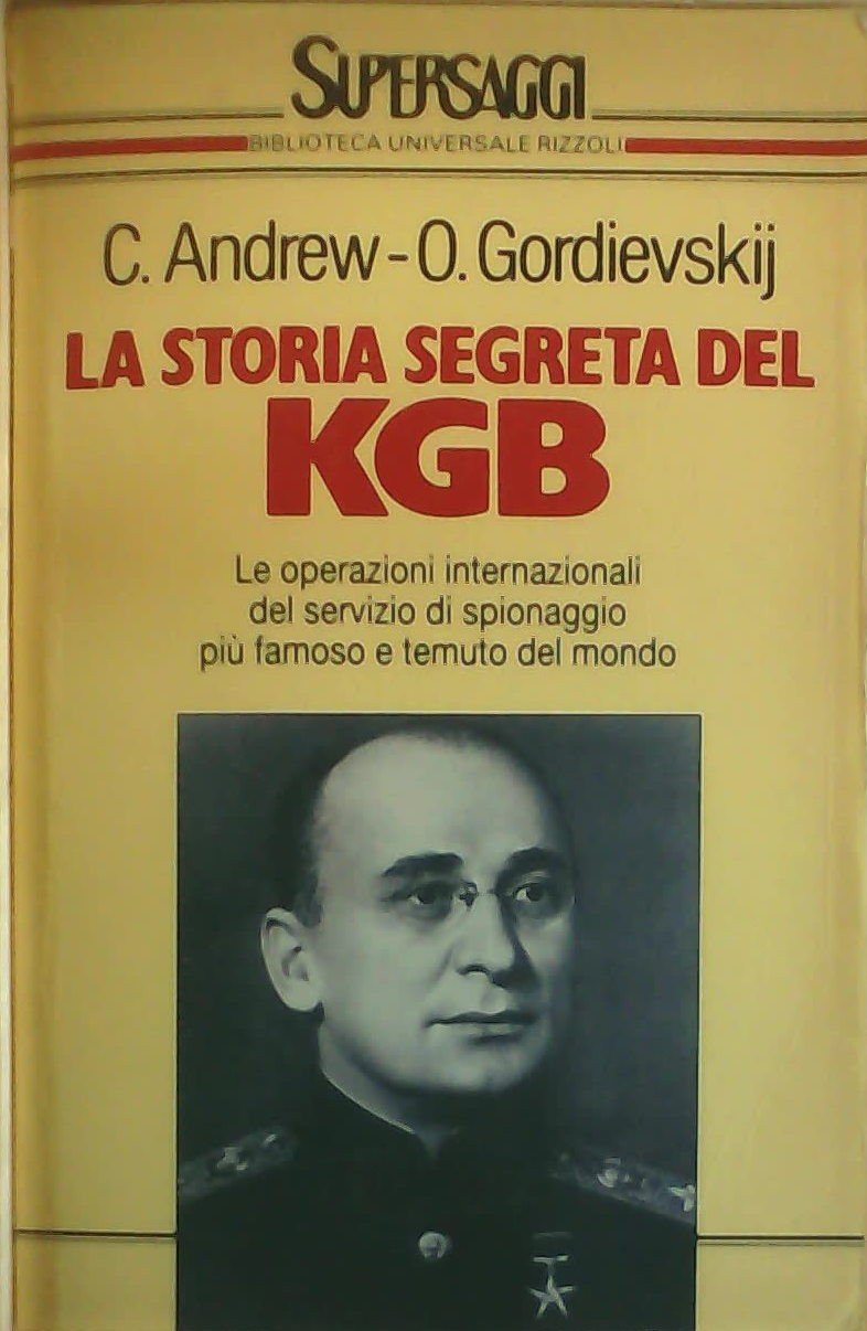 La storia segreta del KGB. Terrorismo, disinformazione, spionaggio: il grande gioco dei servizi sovietici da Lenin a Gorbaciov (BUR Supersaggi, Band 85) Politics & History