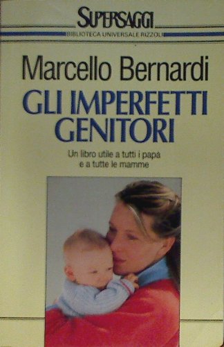 Gli imperfetti genitori (BUR Supersaggi, Band 89) Parents & Children