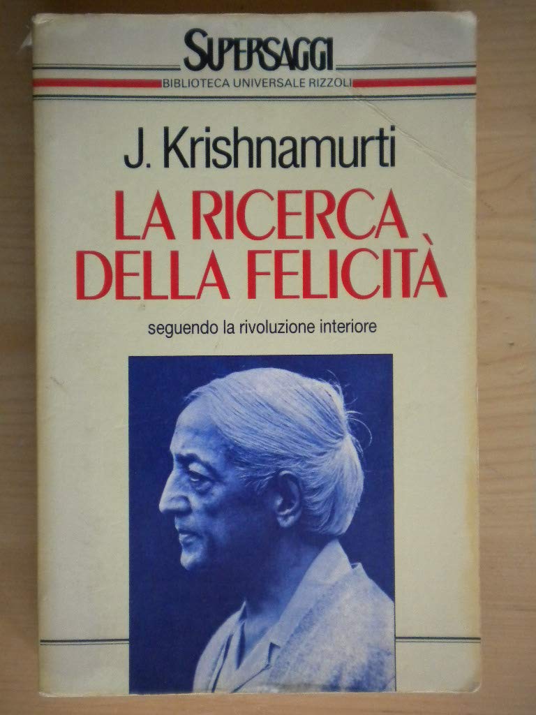 La ricerca della felicità (BUR Supersaggi, Band 93) Religion & Esotericism
