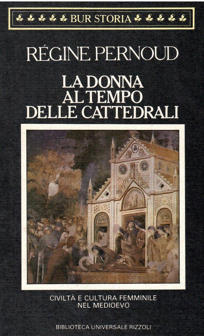 La donna al tempo delle cattedrali. Civiltà e cultura femminile nel Medioevo (BUR Supersaggi, Band 114) Books