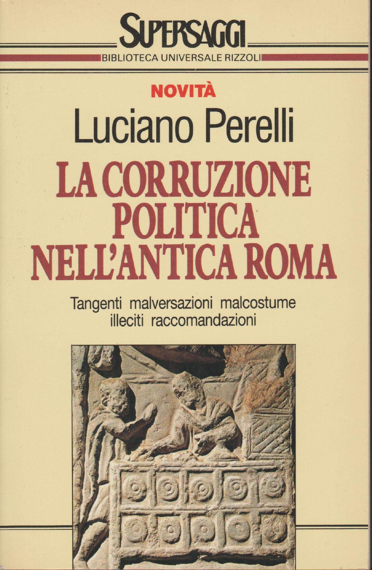 Corruzione politica nell'antica Roma. Testi greci e latini a fronte (BUR Supersaggi, Band 117) Politics & History