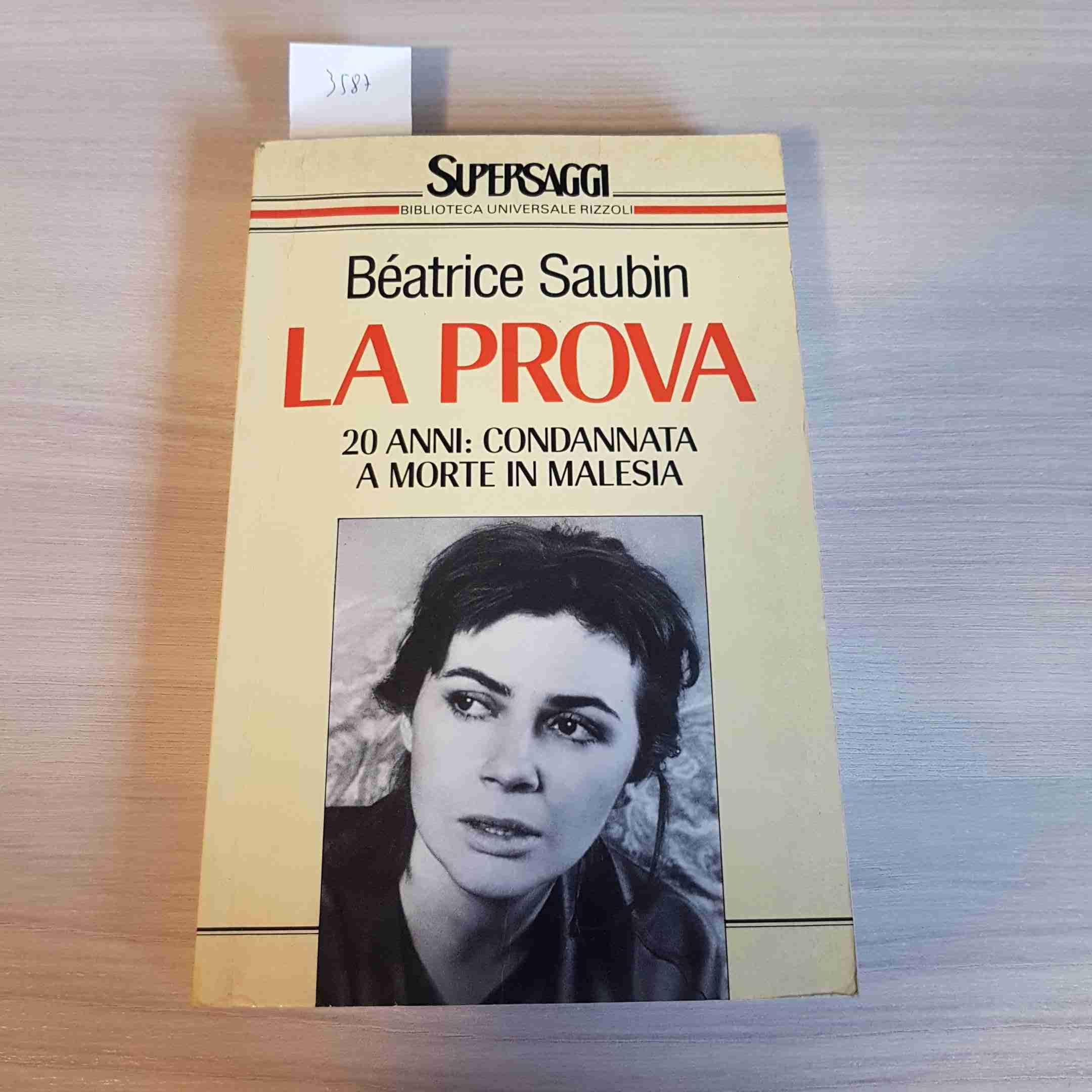 La prova. 20 anni: condannata a morte in Malesia (BUR Supersaggi, Band 126) Social Sciences