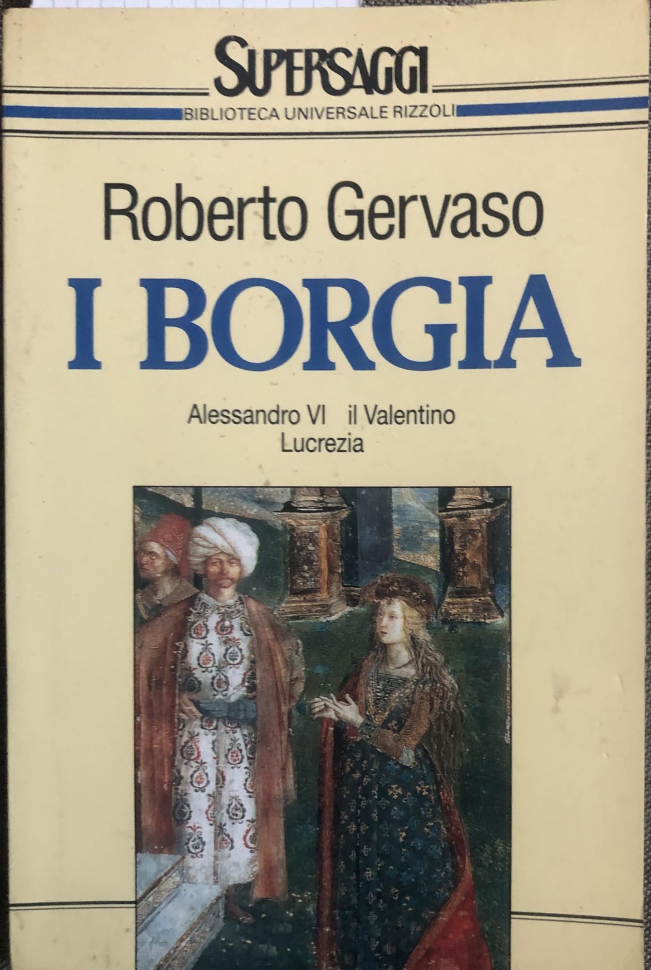 I Borgia. Alessandro VI, il Valentino, Lucrezia book