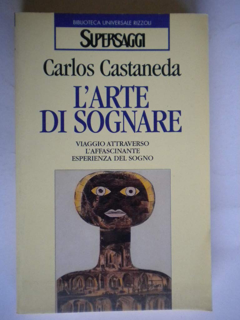 L'arte di sognare. Viaggio attraverso l'affascinante esperienza del sogno (BUR Supersaggi, Band 149) Religion & Esotericism
