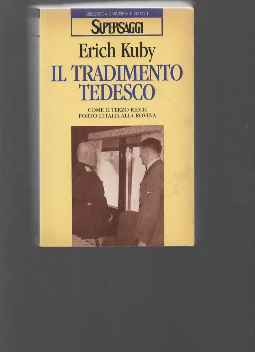 Il tradimento tedesco. Come il Terzo Reich portò l'Italia alla rovina (BUR Supersaggi, Band 174) Social Sciences