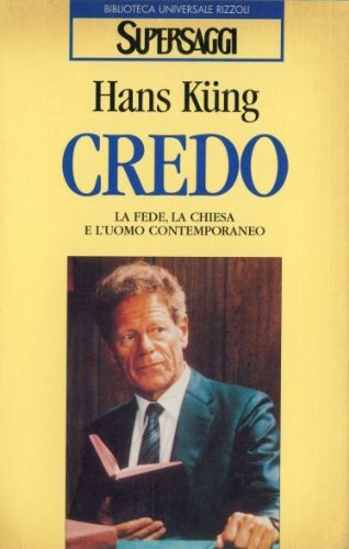 Credo. La fede, la chiesa e l'uomo contemporaneo book