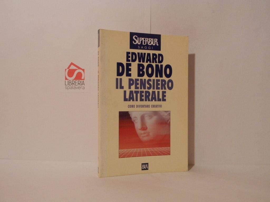 Il pensiero laterale (BUR Supersaggi, Band 191) Philosophy