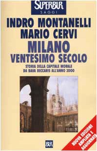 Milano ventesimo secolo. Storia della capitale morale da Bava Beccaris all'anno 2000 Politics & History