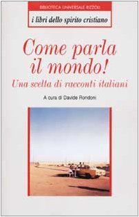 Come parla il mondo! Una scelta di racconti italiani (BUR I libri dello spirito cristiano) Contemporary literature Books
