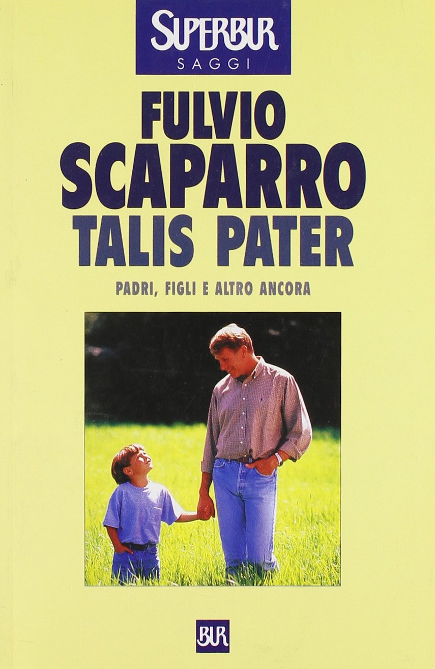 Talis pater. Padri, figli e altro ancora (BUR Supersaggi, Band 245) Psychology