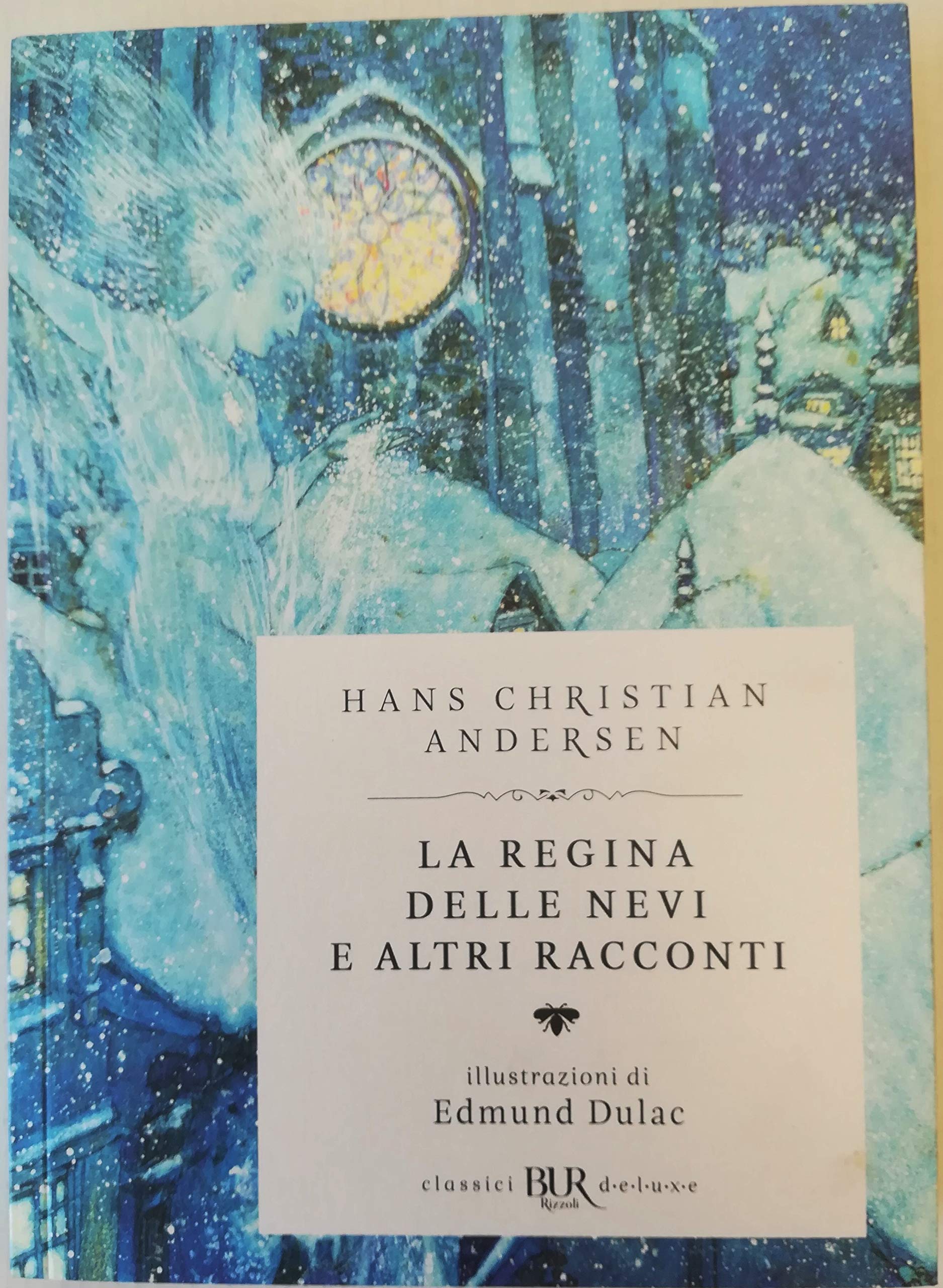 La regina delle nevi e altri racconti. Ediz. deluxe (BUR Grandi classici) Essays & Short Stories