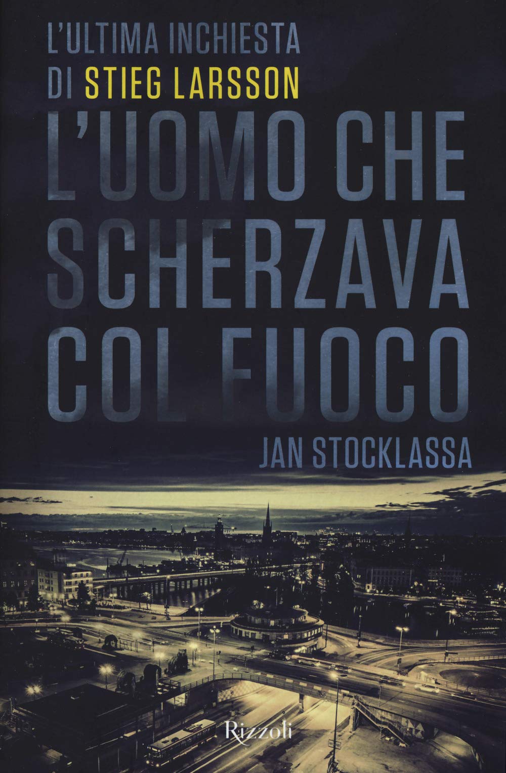 L' uomo che scherzava col fuoco. L'ultima inchiesta di Stieg Larsson Contemporary literature