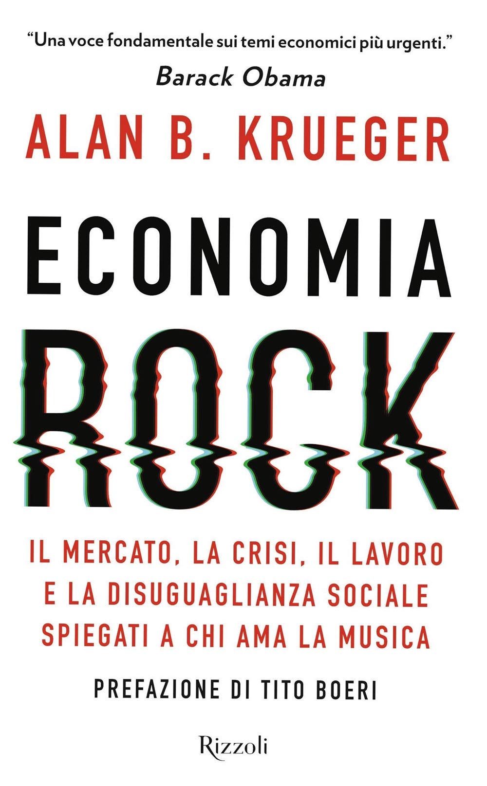 Economia rock. Il mercato, la crisi, il lavoro e la disuguaglianza sociale spiegati a chi ama la musica (Saggi stranieri) Media & Communication
