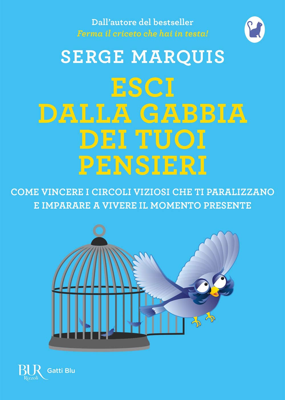 Esci dalla gabbia dei tuoi pensieri. Come vincere i circoli viziosi che ti paralizzano e imparare a vivere il momento presente Health, Nutrition & Fitness