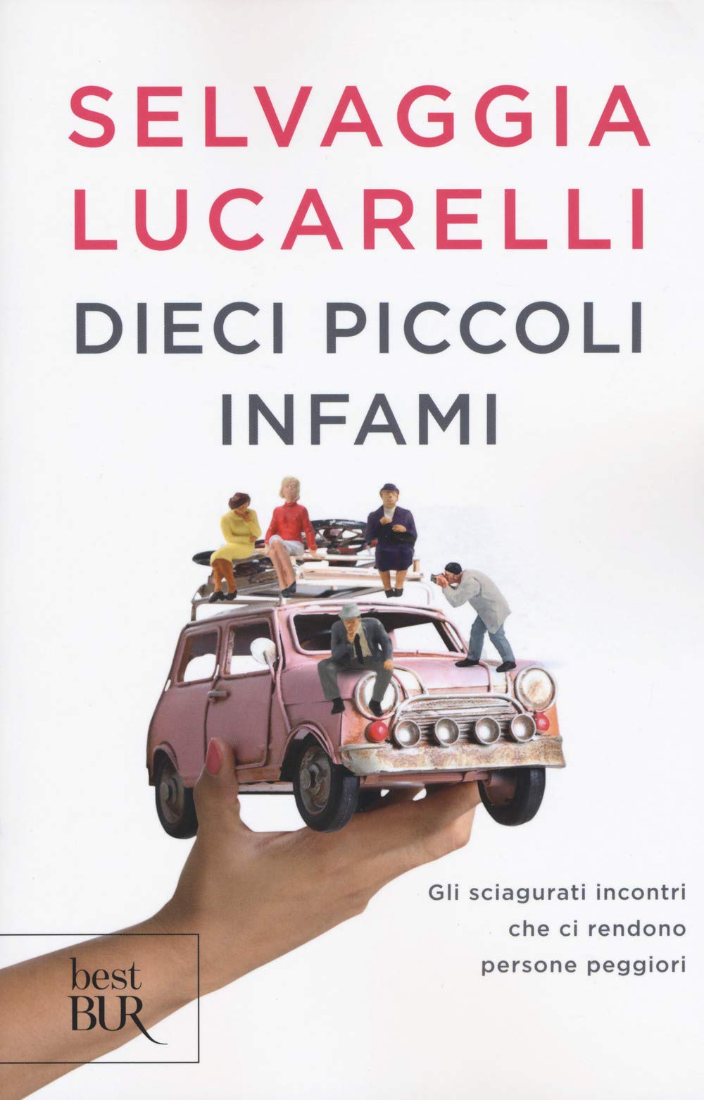 Dieci piccoli infami. Gli sciagurati incontri che ci rendono persone peggiori Art & Literature