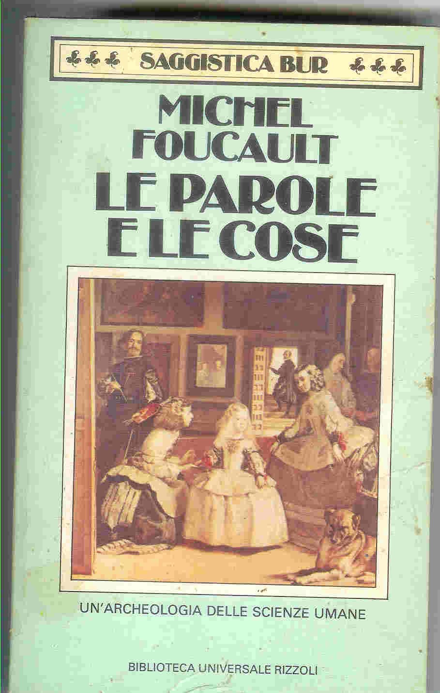 Le parole e le cose. Un'archeologia delle scienze umane (BUR Saggi e documenti, Band 158) Philosophy