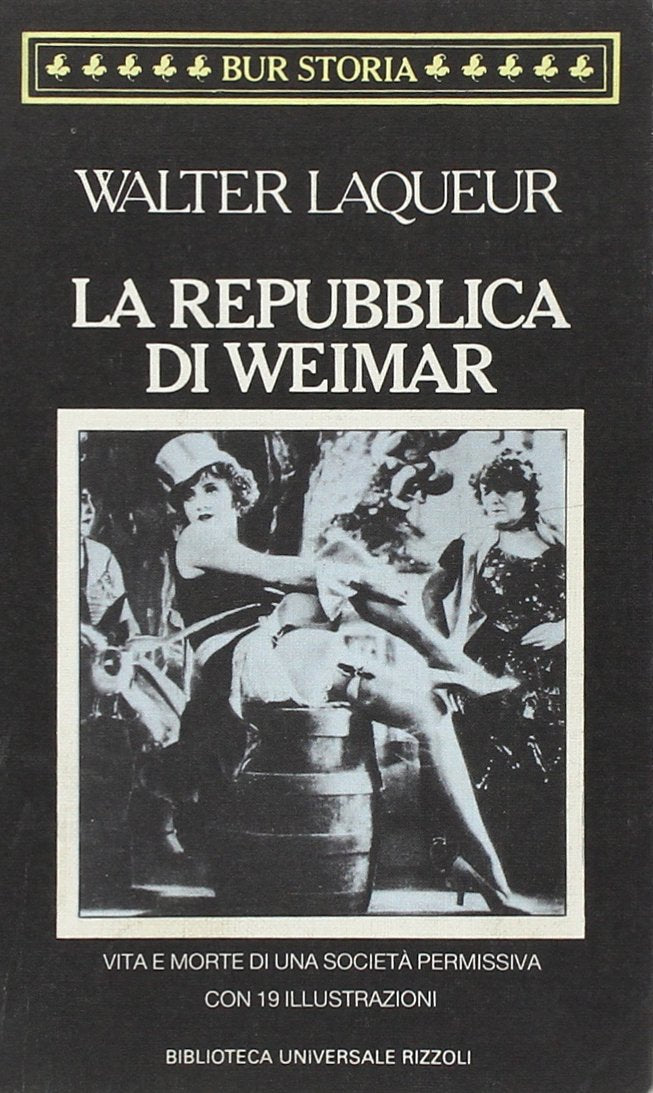 La repubblica di Weimar (BUR Storia e biografie, Band 232) Politics & History
