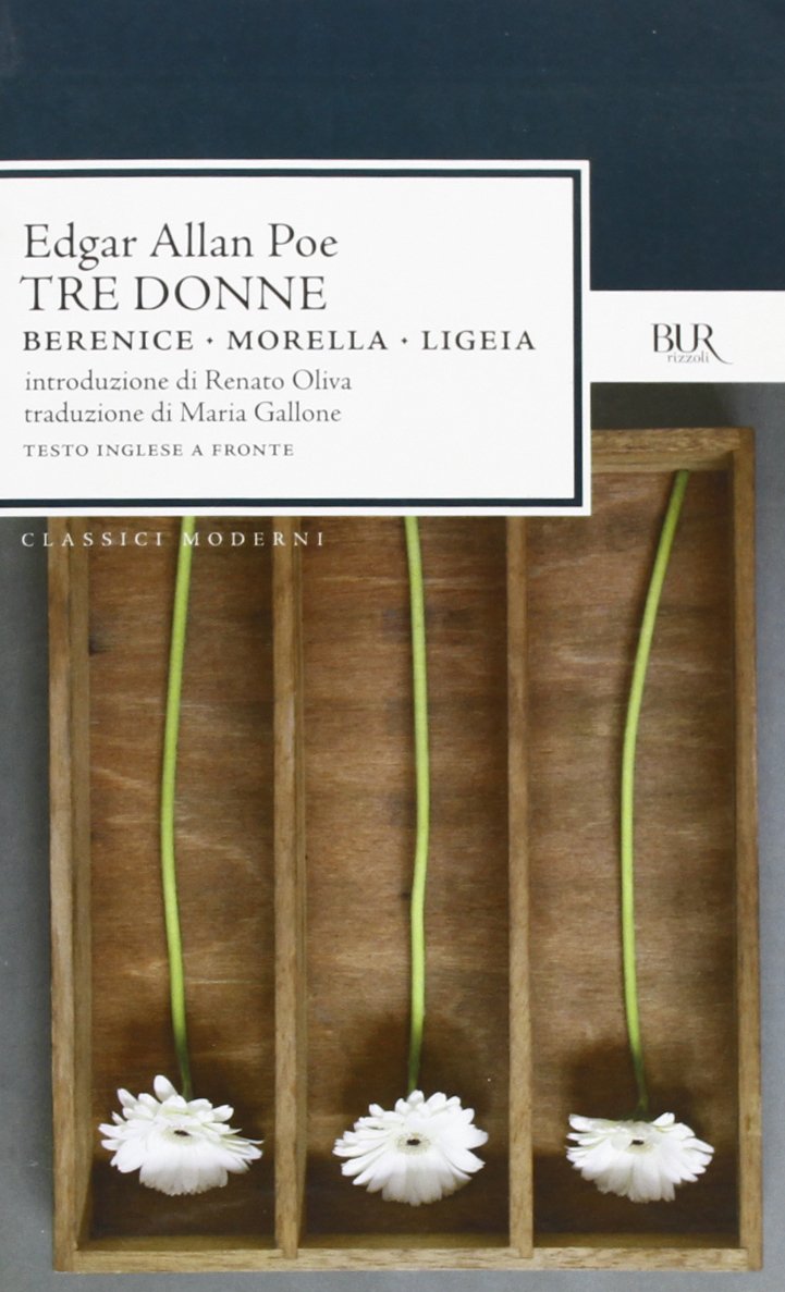 Tre donne:Berenice-Morella-Ligeia (BUR Classici, Band 256) Horror & Mystery