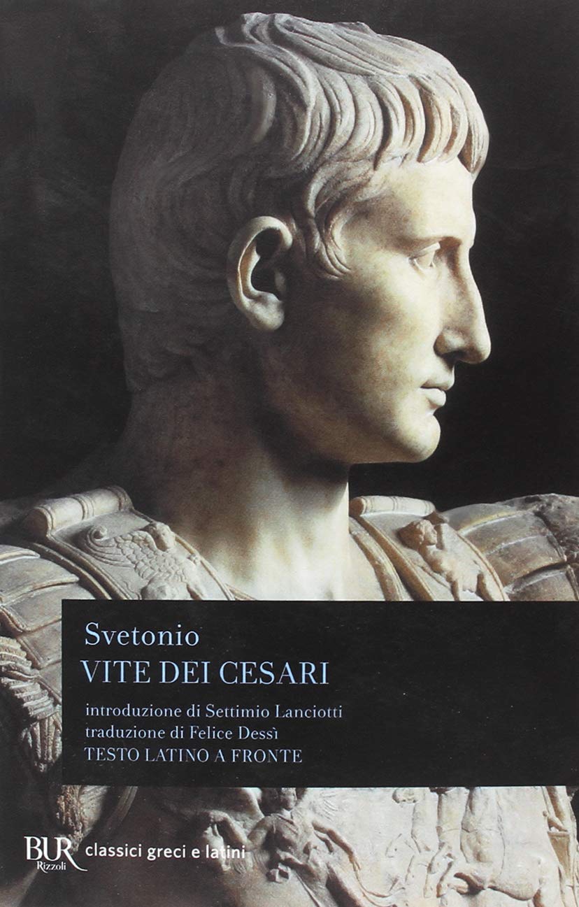 Vite dei Cesari. Testo latino a fronte (BUR Classici greci e latini, Band 382) Historical Fiction