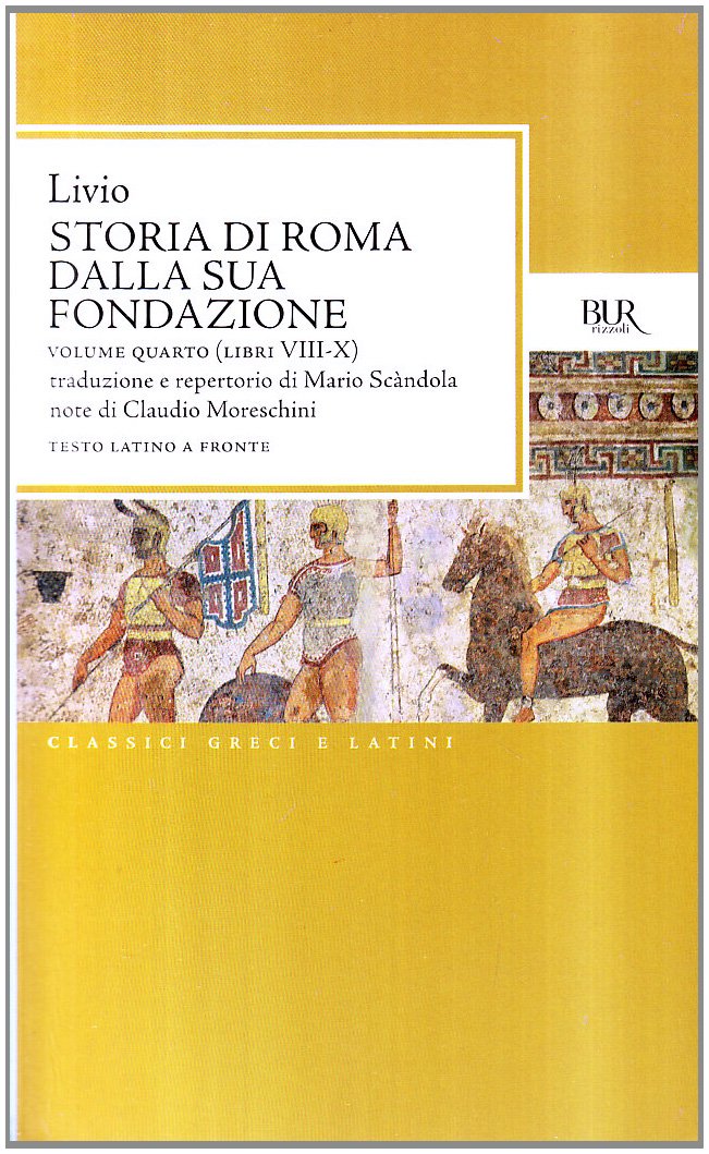 Storia di Roma dalla sua fondazione. Testo latino a fronte (BUR Classici greci e latini) Historical Fiction