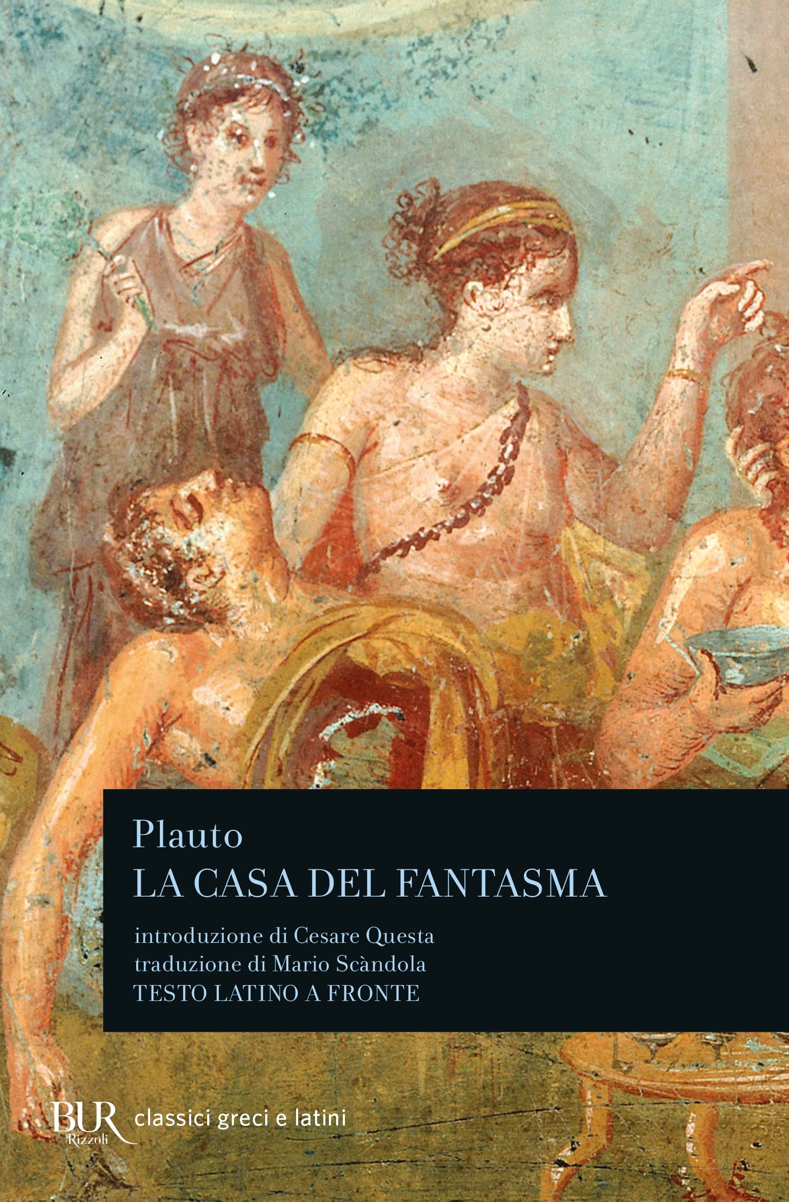 La casa del fantasma. Testo latino a fronte (BUR Classici greci e latini, Band 413) Drama