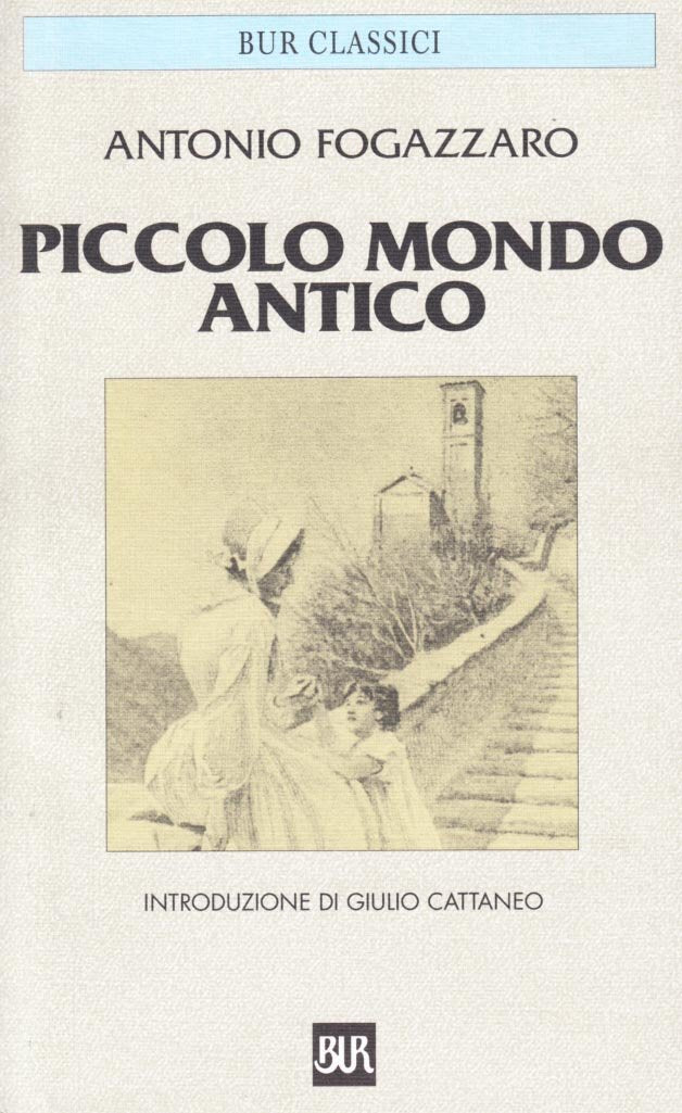 Piccolo mondo antico (BUR Classici, Band 432) Classics