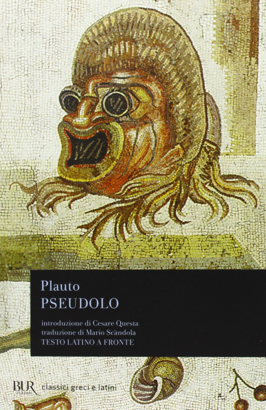 Pseudolo. Testo latino a fronte (BUR Classici greci e latini, Band 441) Drama