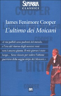 L'ultimo dei Moicani (Superbur classici, Band 150) Classics