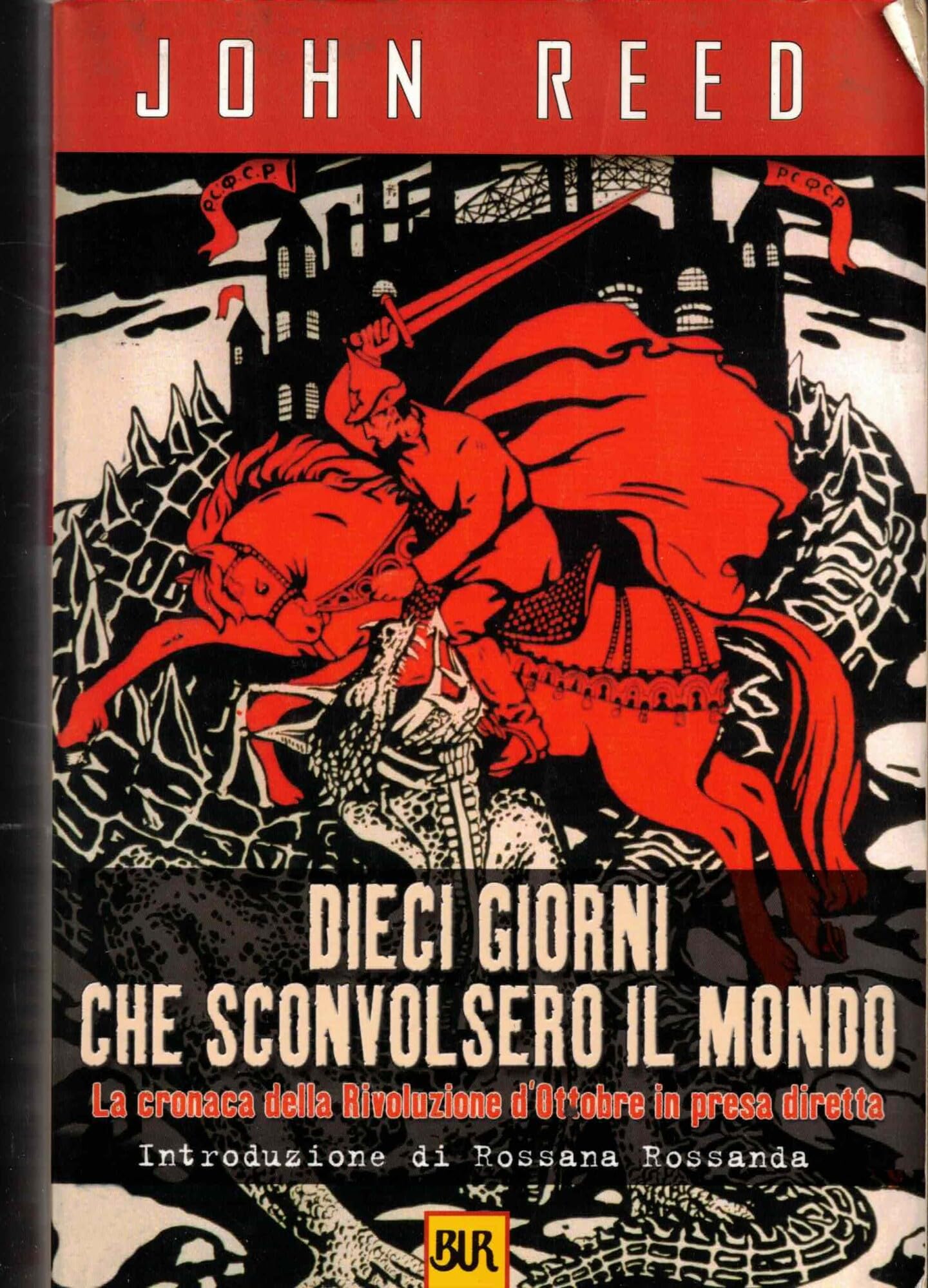 I dieci giorni che sconvolsero il mondo. La cronaca della Rivoluzione d'Ottobre in presa diretta book