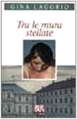 Tra le mura stellate (BUR La Scala) Contemporary literature