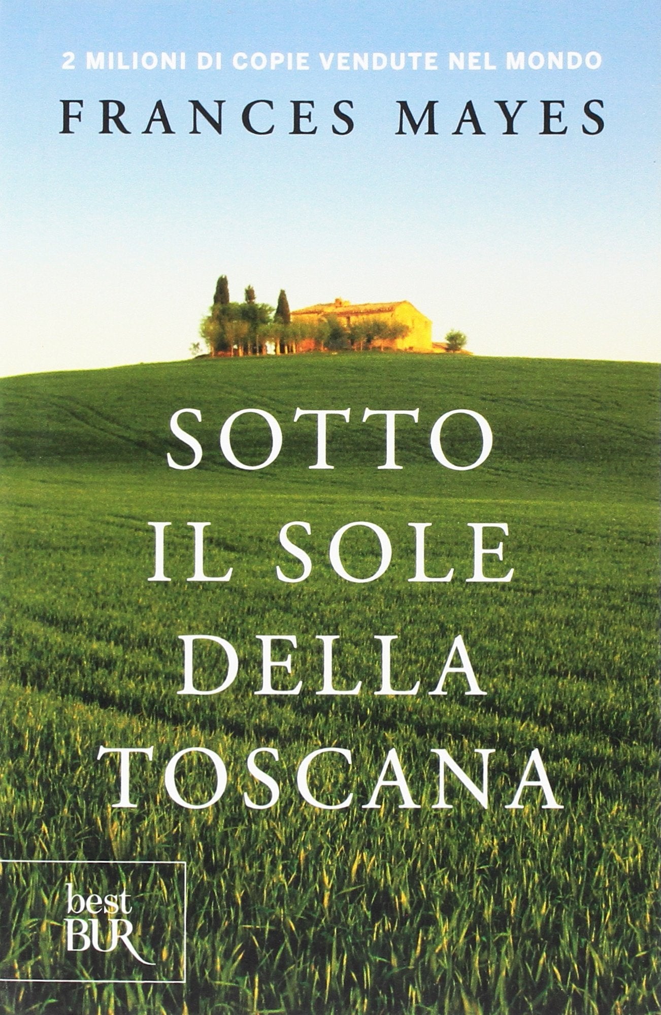 Sotto il sole della Toscana (BUR Best BUR, Band 340) Contemporary literature