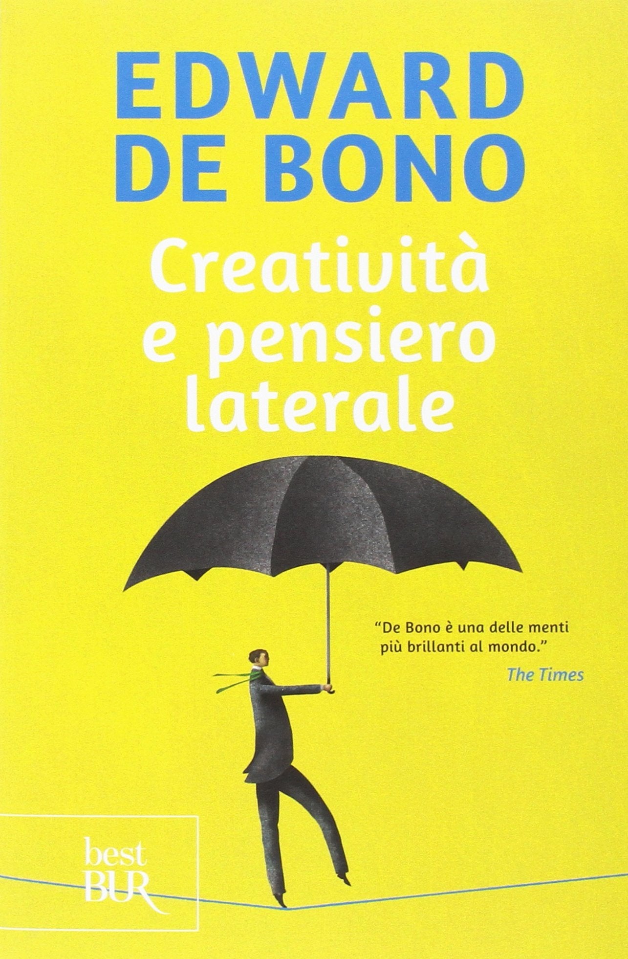Creatività e pensiero laterale (BUR Superbur psicologia per tutti) Psychology