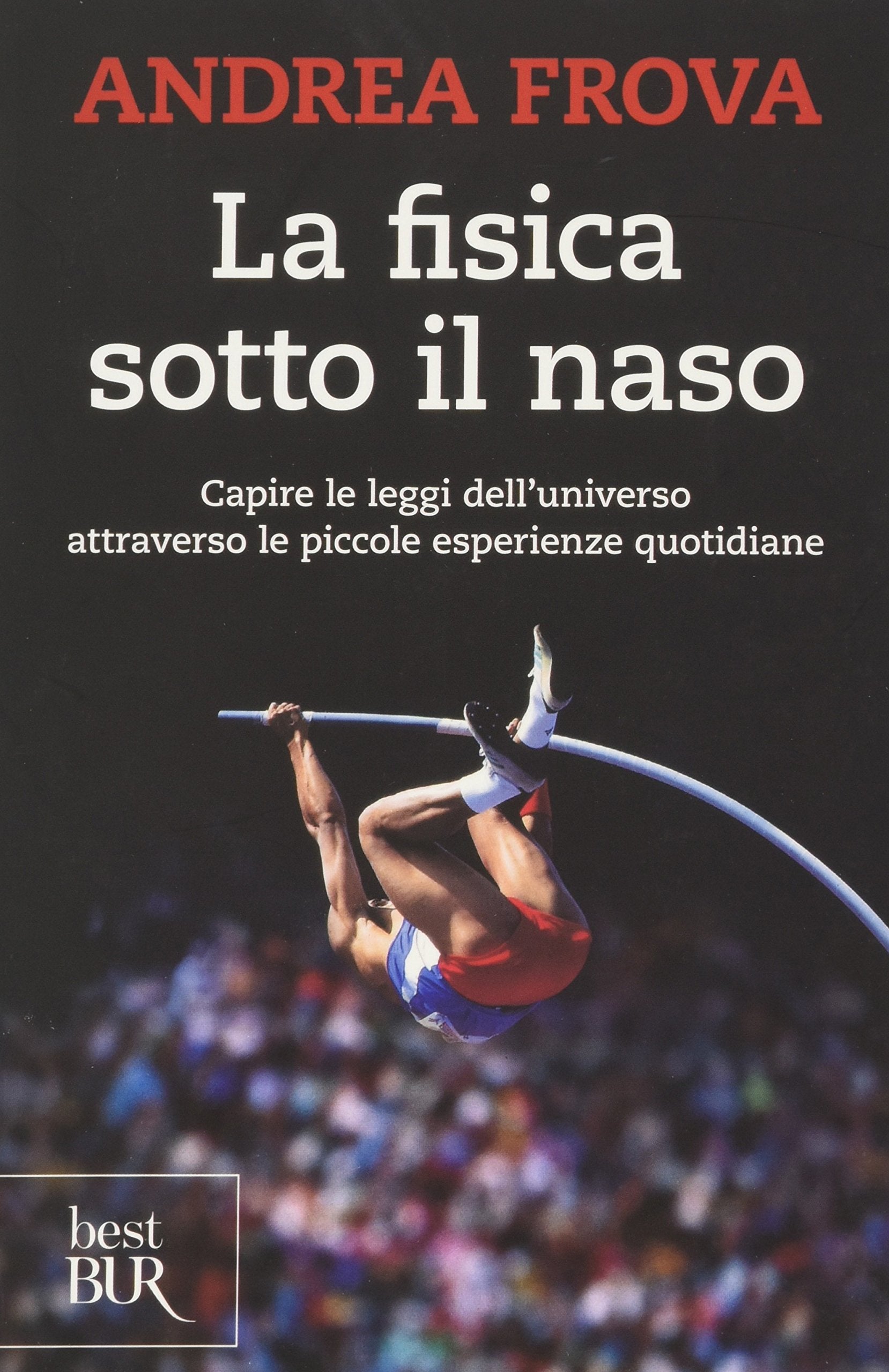 La fisica sotto il naso. 44 pezzi facili book