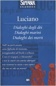 Dialoghi degli dei. Dialoghi marini. Dialoghi dei morti book