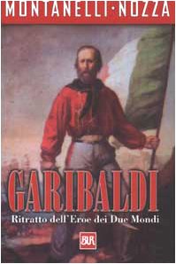 Garibaldi. Ritratto dell'eroe dei due mondi (Superbur saggi) Politics & Society
