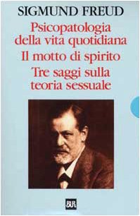 Psicopatologia della vita quotidiana-Il motto di spirito-Tre saggi sulla teoria sessuale book