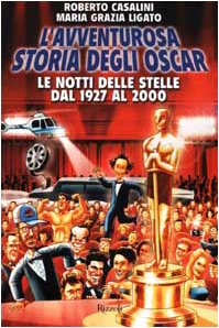 L'avventurosa storia degli Oscar. Le notti delle stelle dal 1927 al 2000 (BUR Varia) Film, Art & Culture